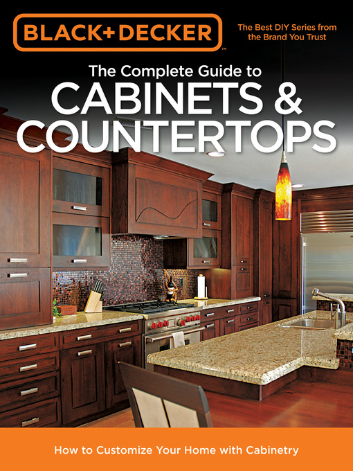 Title details for Black & Decker the Complete Guide to Cabinets & Countertops by Editors of Cool Springs Press - Available